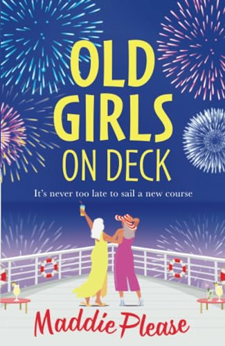 Old Girls on Deck: A BRAND NEW uplifting, heart-warming read from BESTSELLER Maddie Please