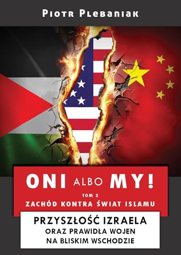 Oni albo my! 2: Izrael i Bliski Wschód: Zachód kontra świat islamu: Przyszłość Izraela oraz prawidła wojen na Bliskim Wschodzie von Chiron