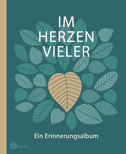 Im Herzen Vieler: Ein Erinnerungsalbum - Der Lebenssteckbrief zum gemeinsamen Trauern und Erinnern von Kösel-Verlag