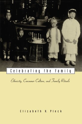 Celebrating the Family: Ethnicity, Consumer Culture, and Family Rituals von Harvard University Press