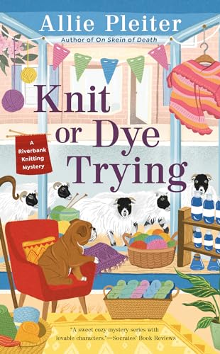 Knit or Dye Trying (A Riverbank Knitting Mystery, Band 2) von Berkley