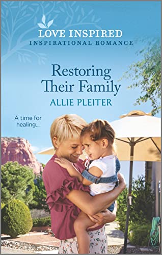 Restoring Their Family: An Uplifting Inspirational Romance (True North Springs, 2)