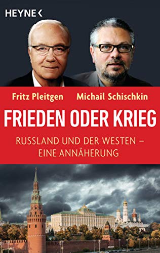 Frieden oder Krieg: Russland und der Westen – eine Annäherung von Heyne Taschenbuch