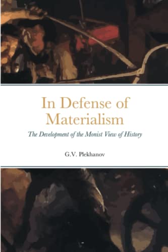In Defense of Materialism: The Development of the Monist View of History