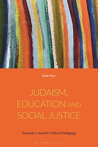 Judaism, Education and Social Justice: Towards a Jewish Critical Pedagogy von Bloomsbury Academic