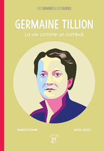 Germaine Tillion, la vie comme un combat: La vie comme un combat von DOS ANE