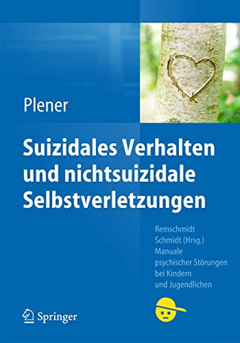 Suizidales Verhalten und nichtsuizidale Selbstverletzungen (Manuale psychischer Störungen bei Kindern und Jugendlichen) von Springer