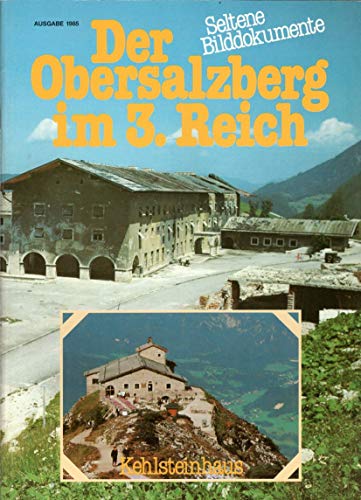 Der Obersalzberg im 3. Reich: Kehlsteinhaus