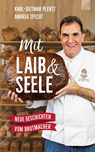 Mit Laib und Seele: Neue Geschichten vom Brotmacher (Raleigh-Serie)