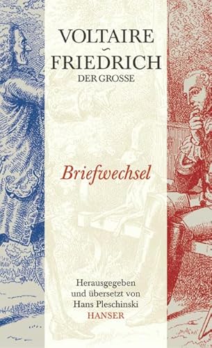 Voltaire - Friedrich der Große. Briefwechsel