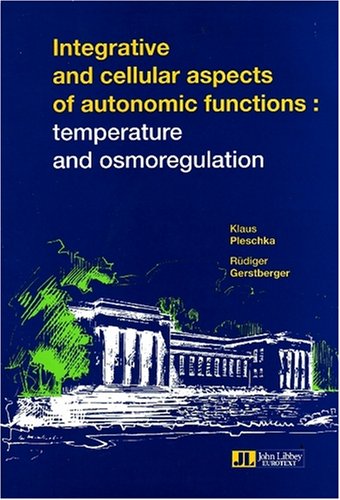 Integrative & Cellular Aspects of Autonomic Functions: Temperature & Osmoregulation von John Libbey Eurotext