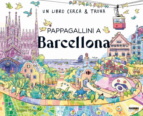 Pappagallini a Barcellona. Un libro cerca & trova. Ediz. a colori (Grandi illustrati) von Fabbri