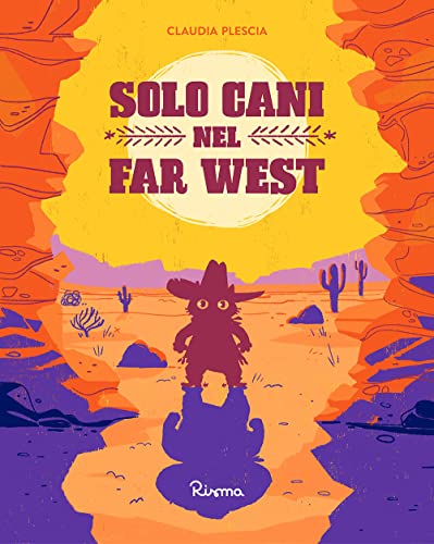 Solo cani nel Far West. Ediz. a colori (Illustrati, Band 4) von Risma