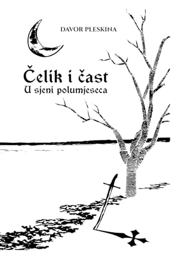 ¿elik i ¿ast - U sjeni polumjeseca (Čelik I čast) von Davor Pleskina