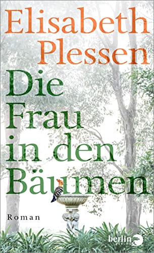 Die Frau in den Bäumen: Roman | Eine stimmungsvolle Sommerreise ins Italien der 1970er Jahre Die Frau in den Bäumen: Roman | Eine stimmungsvolle Sommerreise ins Italien der 1970er Jahre