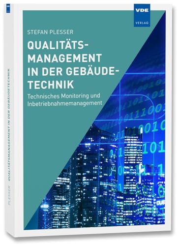 Qualitätsmanagement in der Gebäudetechnik: Technisches Monitoring und Inbetriebnahmemanagement von Vde Verlag GmbH
