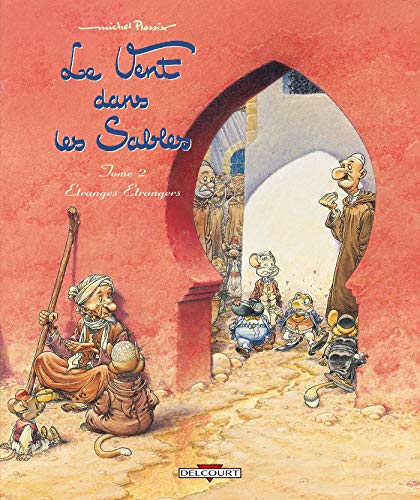 Le Vent dans les sables T02: Étranges Étrangers