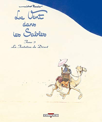 Le Vent dans les sables T03: La Tentation du désert