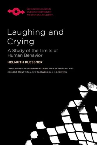 Laughing and Crying: A Study of the Limits of Human Behavior (Studies in Phenomenology and Existential Philosophy)
