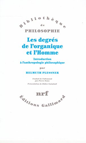 Les degrés de l'organique et l'Homme: Introduction à l'anthropologie philosophique von GALLIMARD