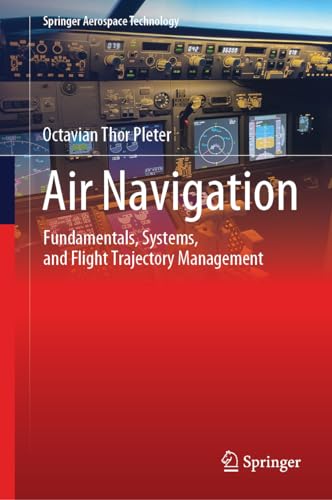 Air Navigation: Fundamentals, Systems, and Flight Trajectory Management (Springer Aerospace Technology) von Springer