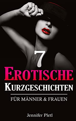 7 Erotische Kurzgeschichten für Männer und Frauen: DE 7 Erotische Kurzgeschichten für Männer und Frauen: DE von tredition