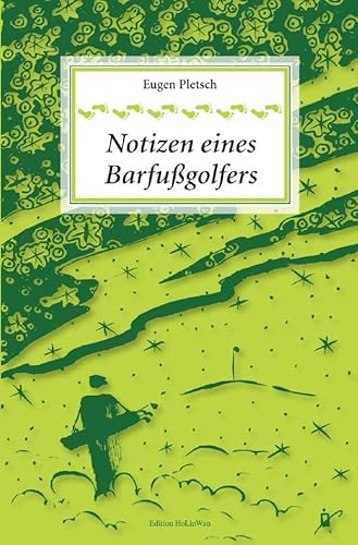 Notizen eines Barfußgolfers: Blogs 2006-2018 von epubli