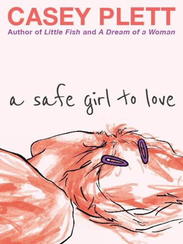 A Safe Girl to Love A Safe Girl to Love von Arsenal Pulp Press