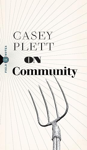 On Community (Field Notes, 8)