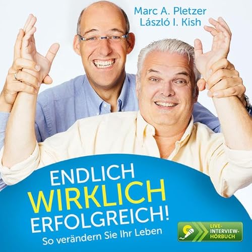 Endlich wirklich erfolgreich!: So verändern Sie Ihr Leben - Live-Interview-Hörbuch