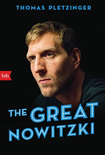 The Great Nowitzki: Das außergewöhnliche Leben des großen deutschen Sportlers von btb Taschenbuch