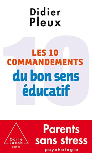 Les 10 Commandements du bon sens éducatif von Odile Jacob