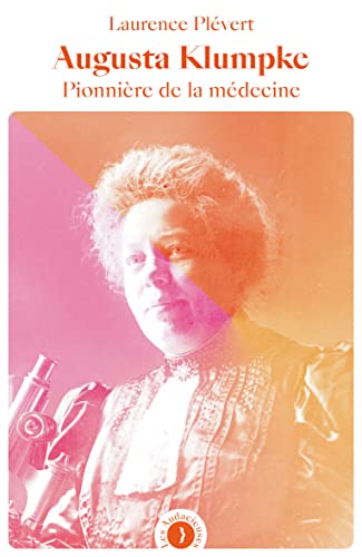 Augusta Klumpke, pionnière de la médecine Augusta Klumpke, pionnière de la médecine von LES PEREGRINES