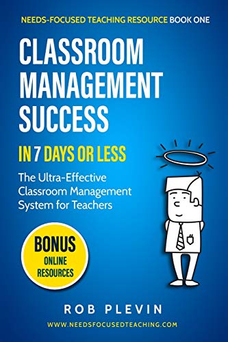 Classroom Management Success in 7 Days or Less: The Ultra-Effective Classroom Management System for Teachers (Needs-Focused Teaching Resource, Band 1) von Life Raft Media Ltd