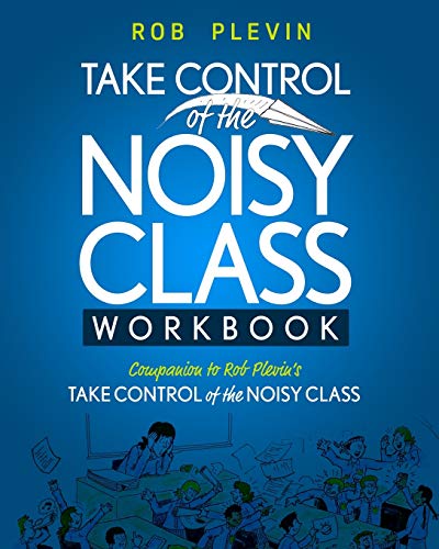 TAKE CONTROL of the NOISY CLASS Workbook: Learn, Practice and Apply the Needs Focused™ Classroom Management System von Life Raft Media Ltd