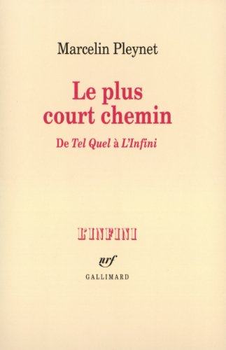 Le Plus Court Chemin: de Tel Quel A L'Infini von GALLIMARD