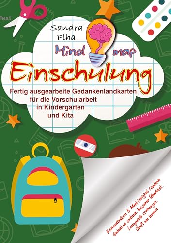 KitaFix-Mindmap Einschulung (Fertig ausgearbeitete Gedankenlandkarten für die Vorschularbeit in Kindergarten und Kita): Konzentration und ... Langeweile vorbeugen, Spaß am Lernen von tredition