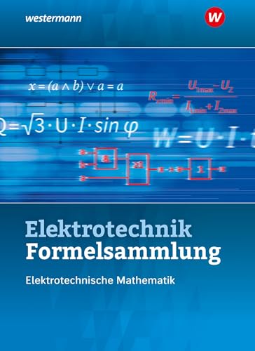 Elektrotechnik Formelsammlung Elektrotechnische Mathematik 2022: Schulbuch (Formelsammlung Elektrotechnik / Mathematik)