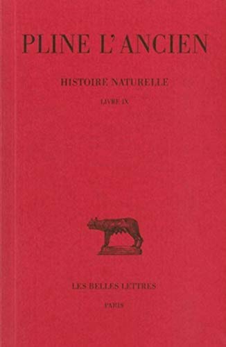 Pline l'Ancien, Histoire Naturelle: Livre IX. (Des Animaux Marins). (Collection Des Universites De France Serie Latine, Band 146)