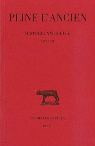 Pline l'Ancien, Histoire Naturelle: Livre VII. (de l'Homme). (Collection des Universites de France: Latine, Band 229)