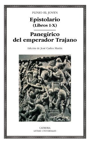 Epistolario (libros I-X) ; Panegírico del emperador Trajano (Letras Universales)