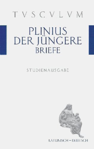 Briefe / Epistulae: Auswahlausgabe. Lateinisch - Deutsch Briefe / Epistulae: Auswahlausgabe. Lateinisch - Deutsch