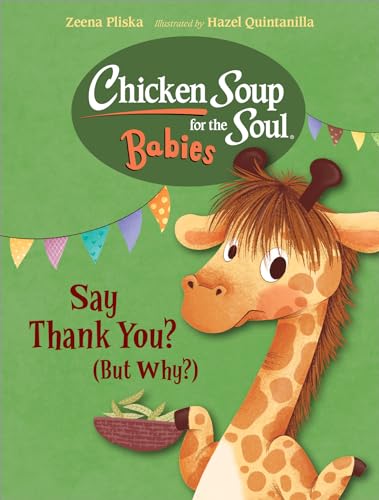 Chicken Soup for the Soul BABIES: Say Thank You (But Why?) von Charlesbridge