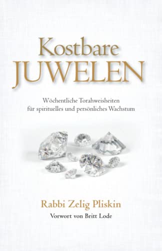 Kostbare Juwelen: Wöchentliche Torahweisheiten für spirituelles und persönliches Wachstum von Independently published