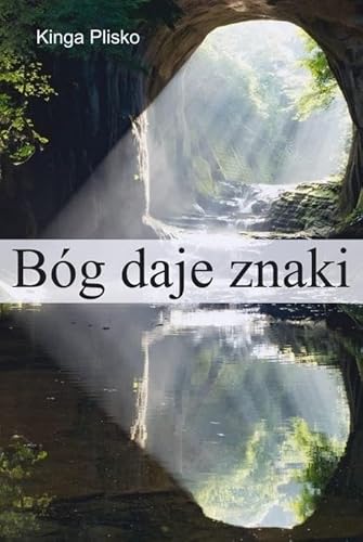 Bóg daje znaki: Książka o tym, co robić, żeby marzenia się spełniały von Kos