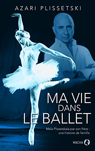 Ma vie dans le ballet: L'histoire de la famille Plissetski-Messerer