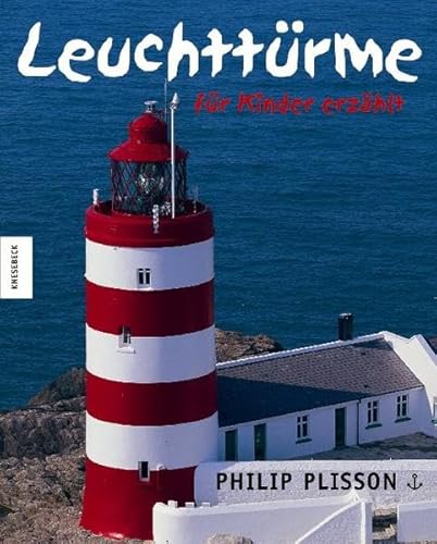 Leuchttürme: Für Kinder erzählt