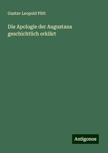 Die Apologie der Augustana geschichtlich erklärt