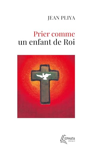 Prier comme un enfant de roi von EPHATA