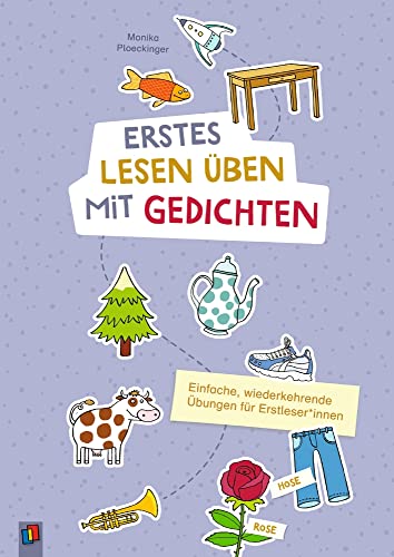 Erstes Lesen üben mit Gedichten: Einfache, wiederkehrende Übungen für Erstleser*innen Erstes Lesen üben mit Gedichten: Einfache, wiederkehrende Übungen für Erstleser*innen
